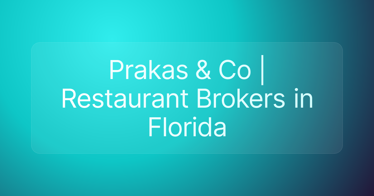 Prakas & Co | Restaurant Brokers in Florida