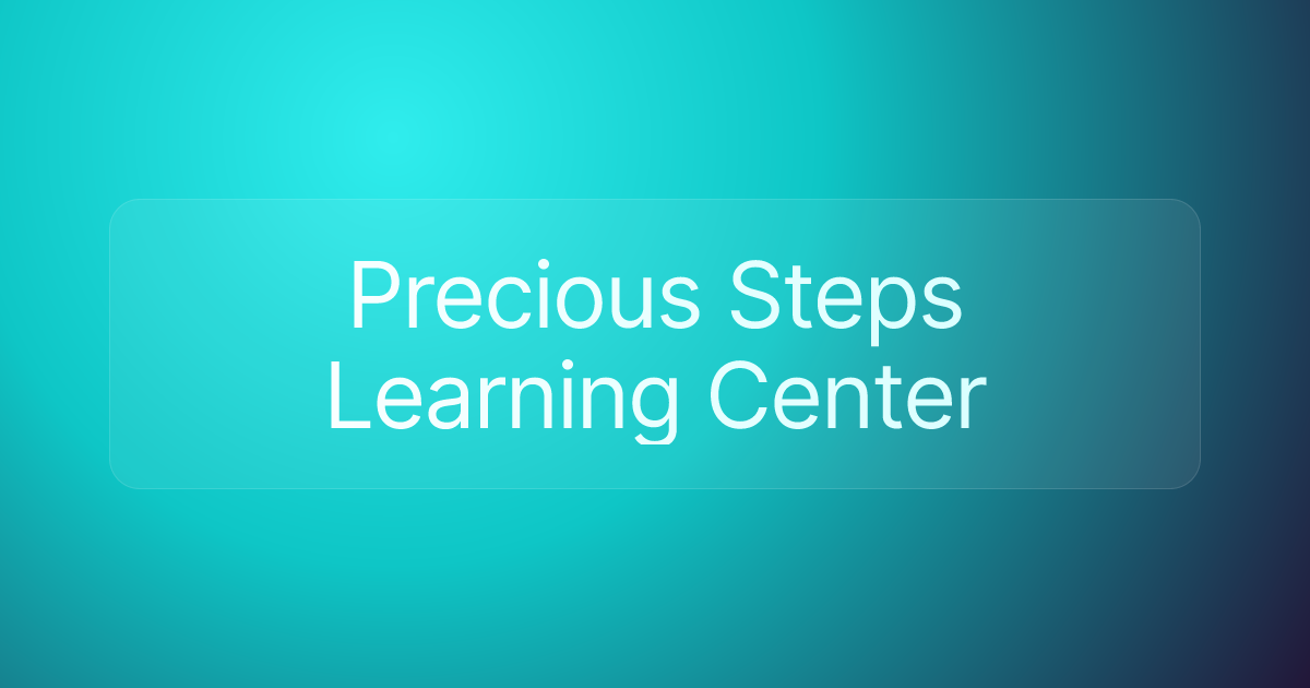 Precious Steps Learning Center