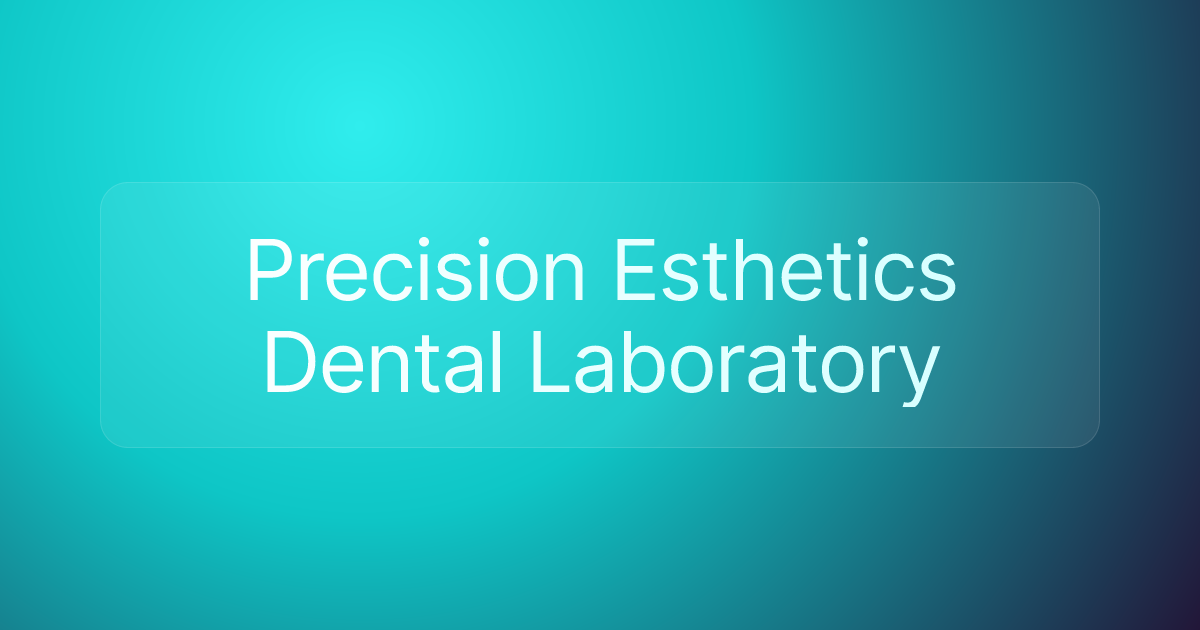 Precision Esthetics Dental Laboratory