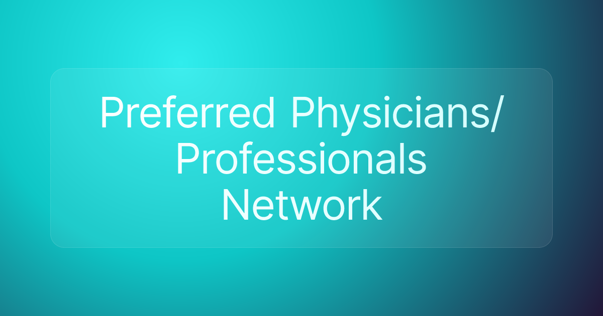 Preferred Physicians/Professionals Network