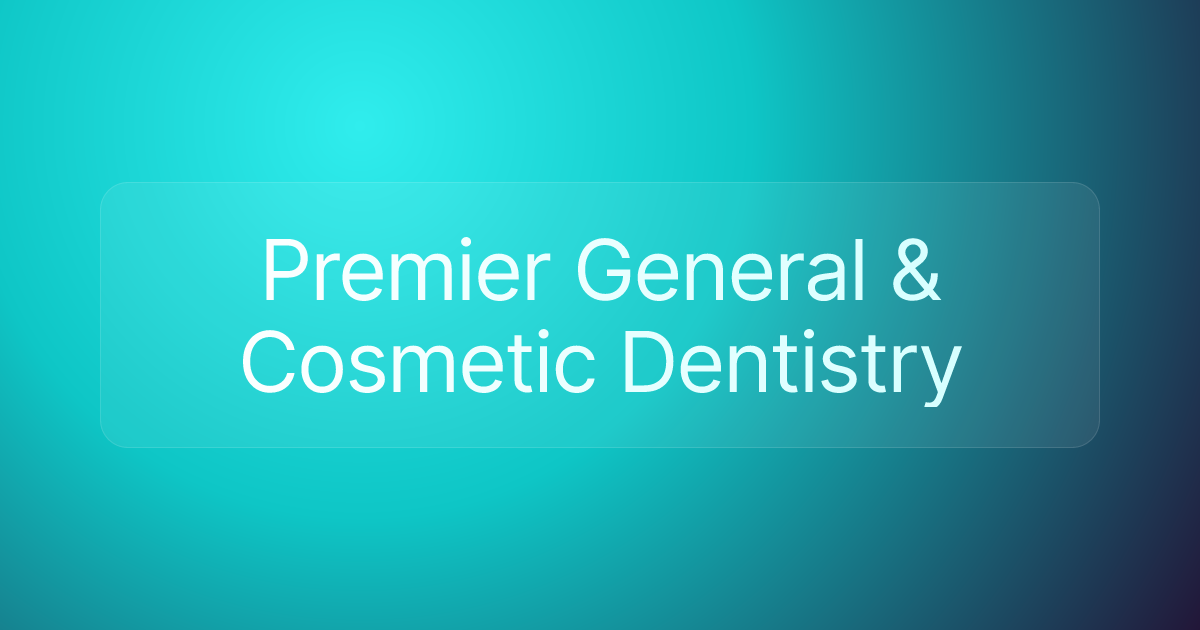 Premier General & Cosmetic Dentistry