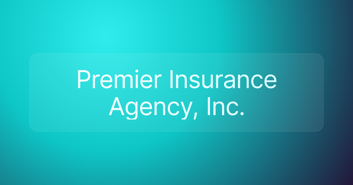 Premier Insurance Agency, Inc.
