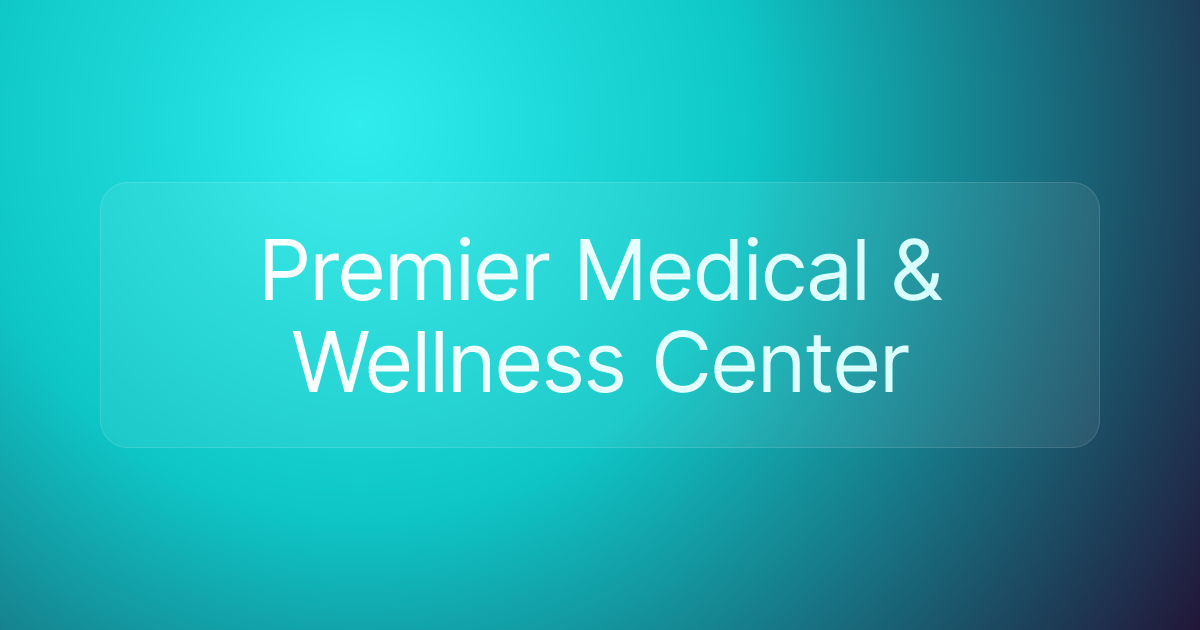 Premier Medical & Wellness Center