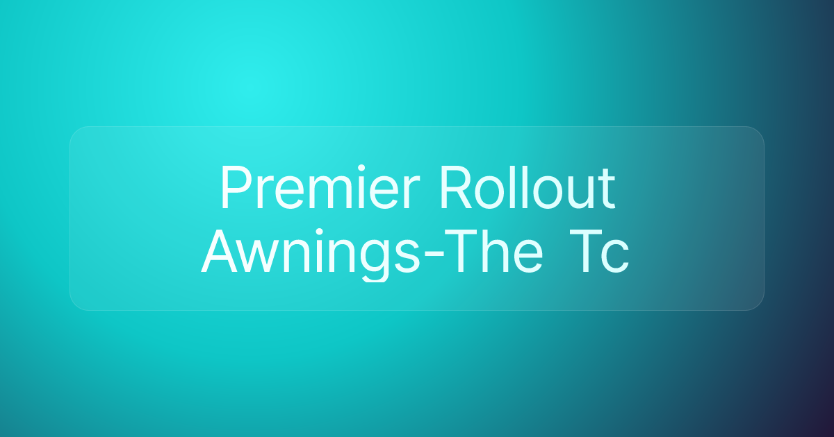 Premier Rollout Awnings-The Tc