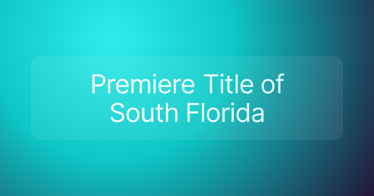 Premiere Title of South Florida