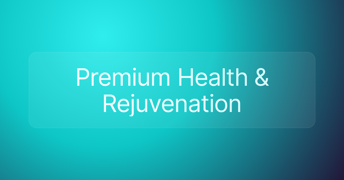 Premium Health & Rejuvenation