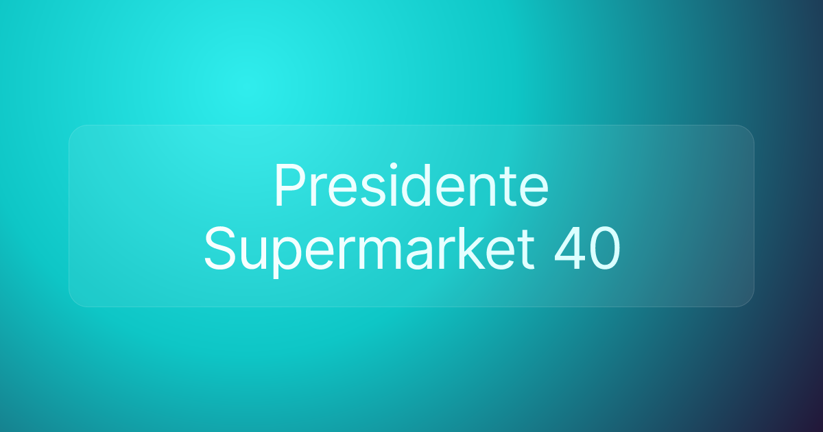Presidente Supermarket 40