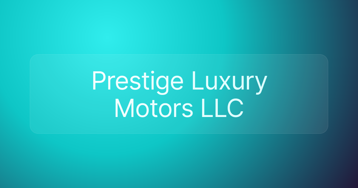 Prestige Luxury Motors LLC