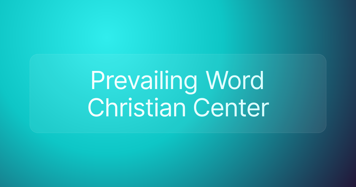 Prevailing Word Christian Center