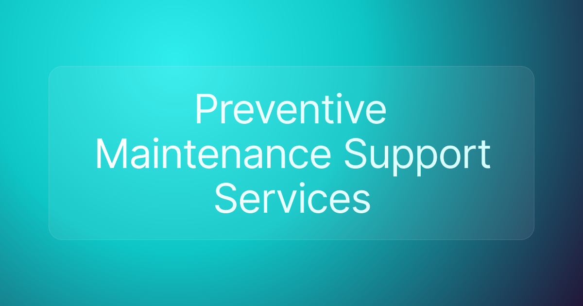 Preventive Maintenance Support Services