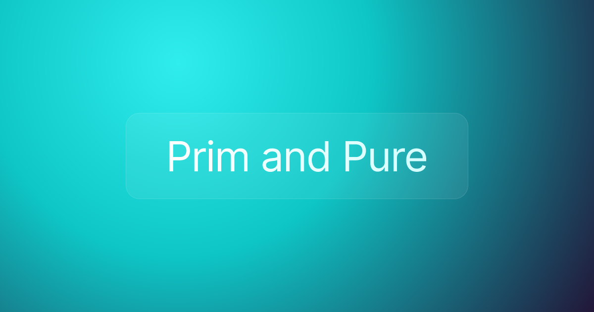 Prim and Pure