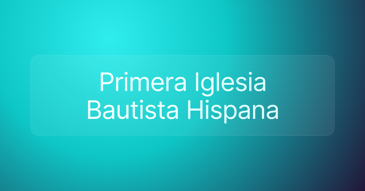 Primera Iglesia Bautista Hispana