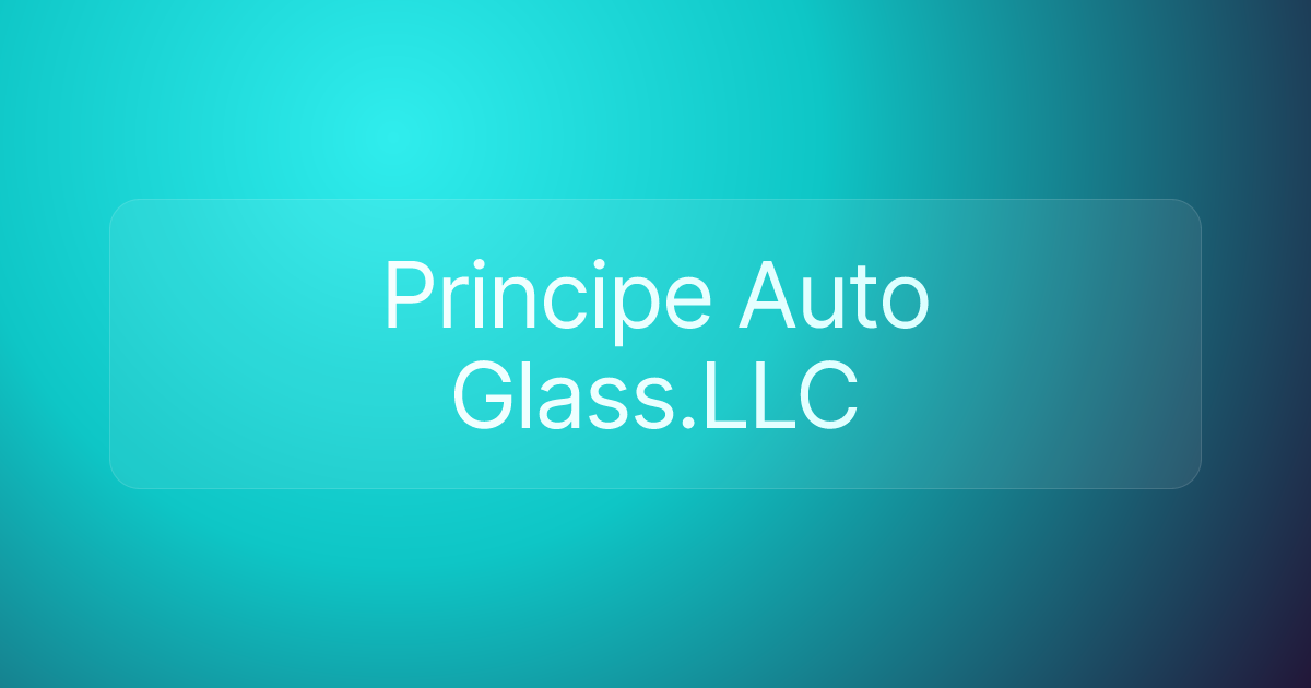 Principe Auto Glass.LLC