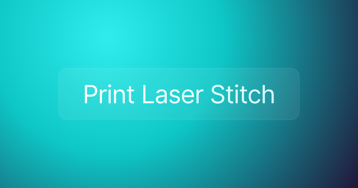 Print Laser Stitch