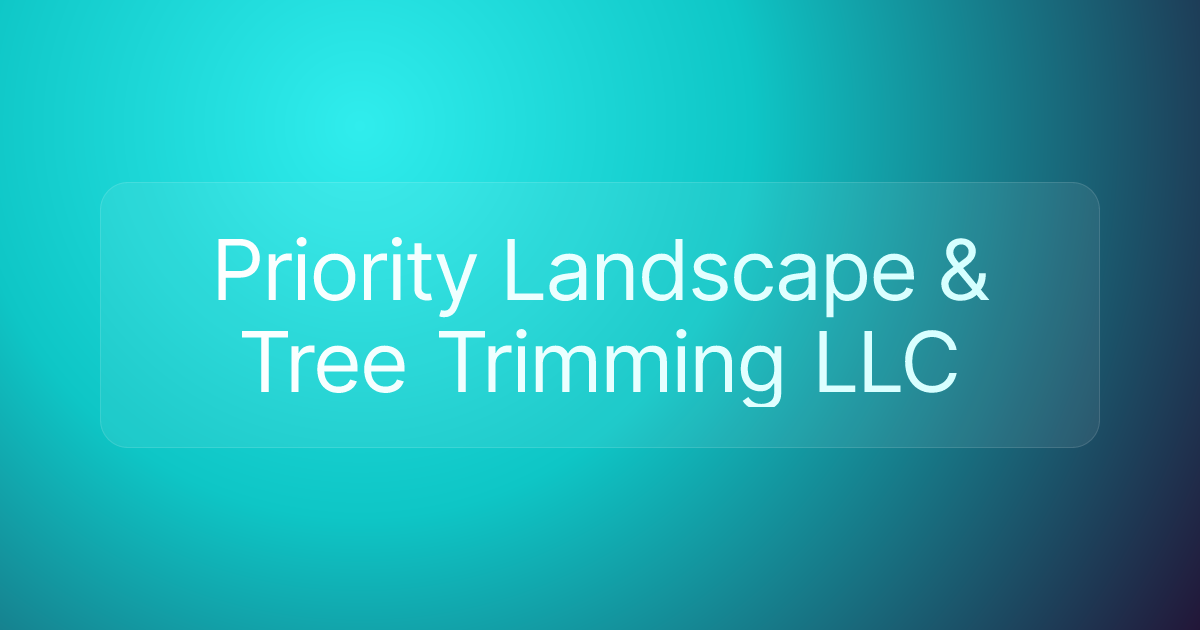 Priority Landscape & Tree Trimming LLC