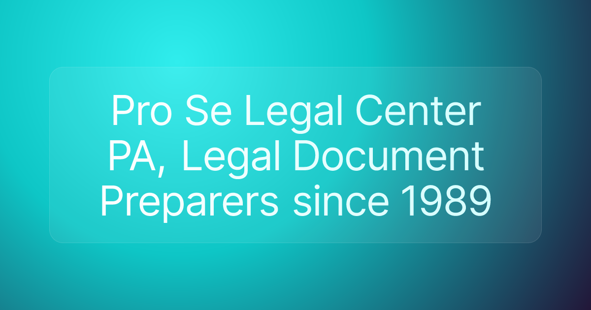 Pro Se Legal Center PA, Legal Document Preparers since 1989