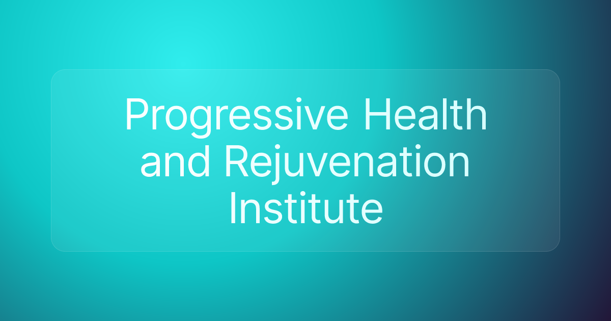 Progressive Health and Rejuvenation Institute