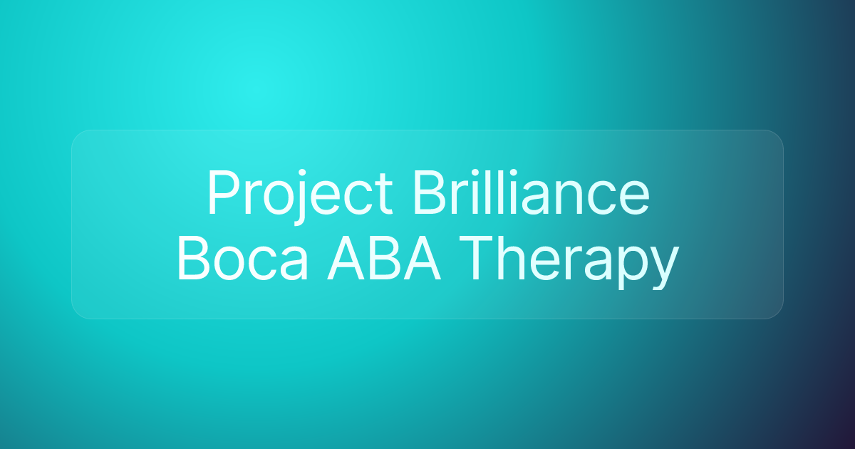 Project Brilliance Boca ABA Therapy