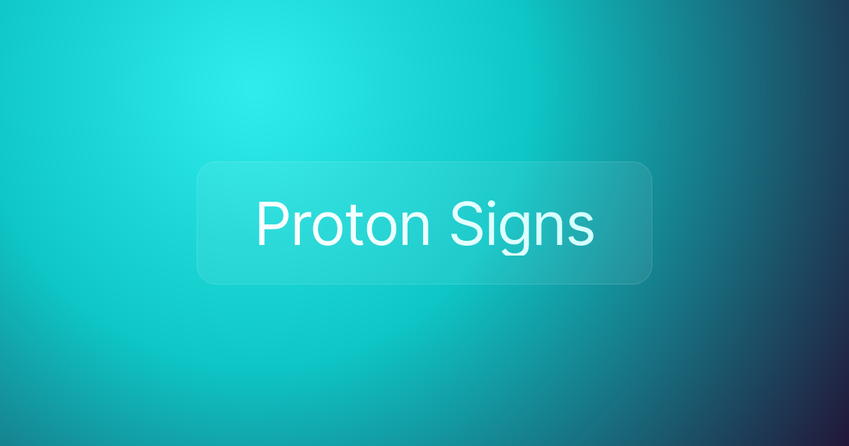 Proton Signs