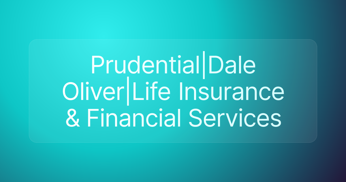 Prudential|Dale Oliver|Life Insurance & Financial Services