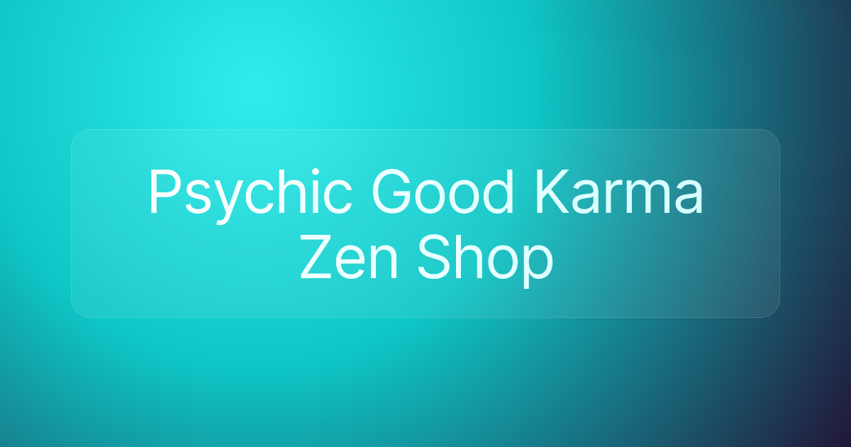 Psychic Good Karma Zen Shop
