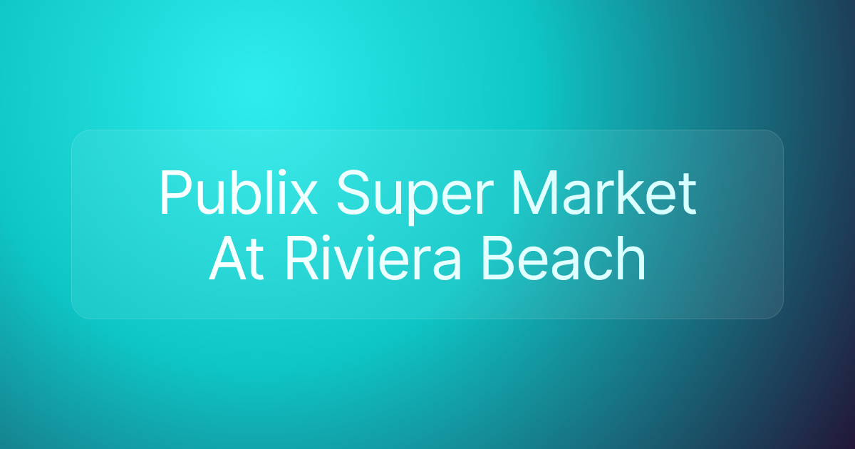 Publix Super Market At Riviera Beach