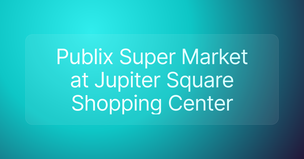 Publix Super Market at Jupiter Square Shopping Center