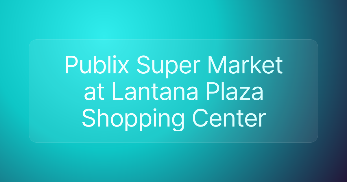 Publix Super Market at Lantana Plaza Shopping Center