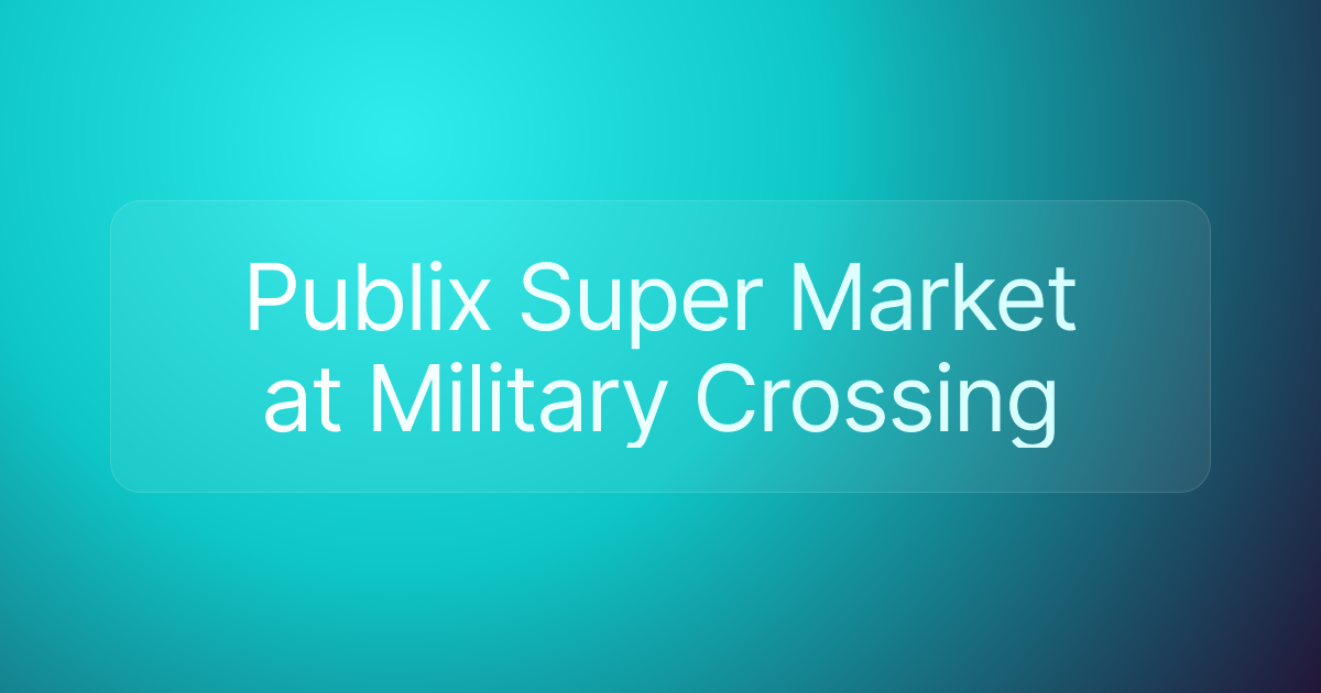 Publix Super Market at Military Crossing