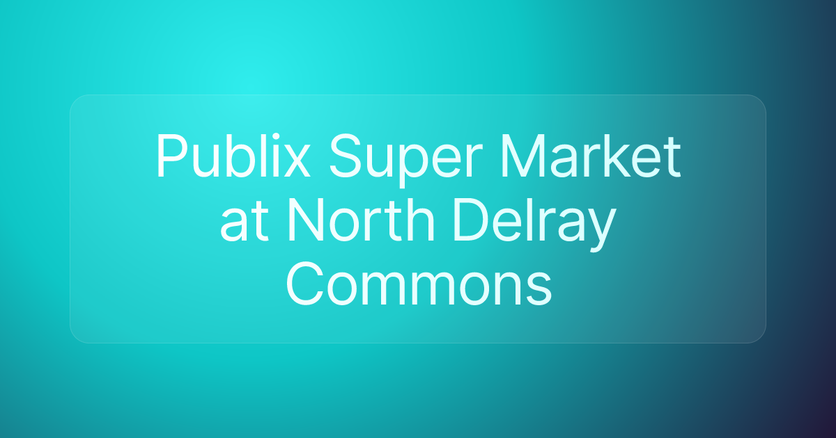 Publix Super Market at North Delray Commons