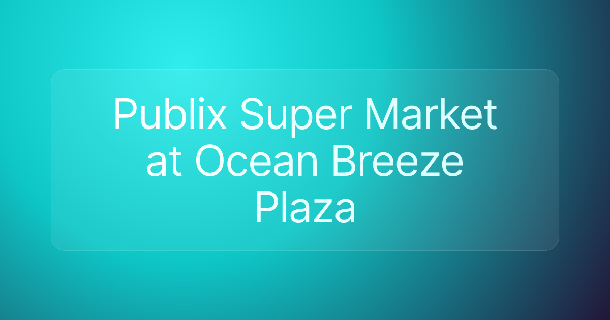 Publix Super Market at Ocean Breeze Plaza
