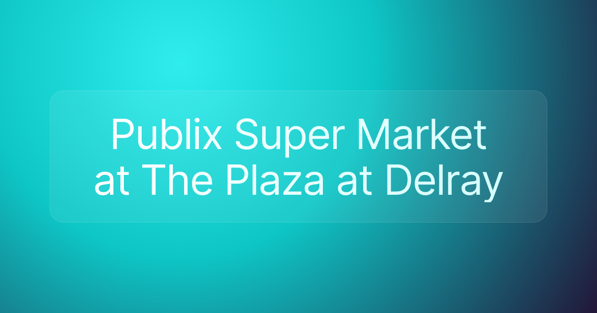 Publix Super Market at The Plaza at Delray