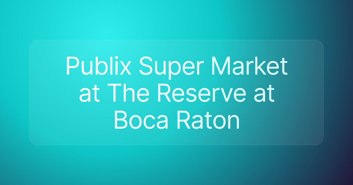 Publix Super Market at The Reserve at Boca Raton