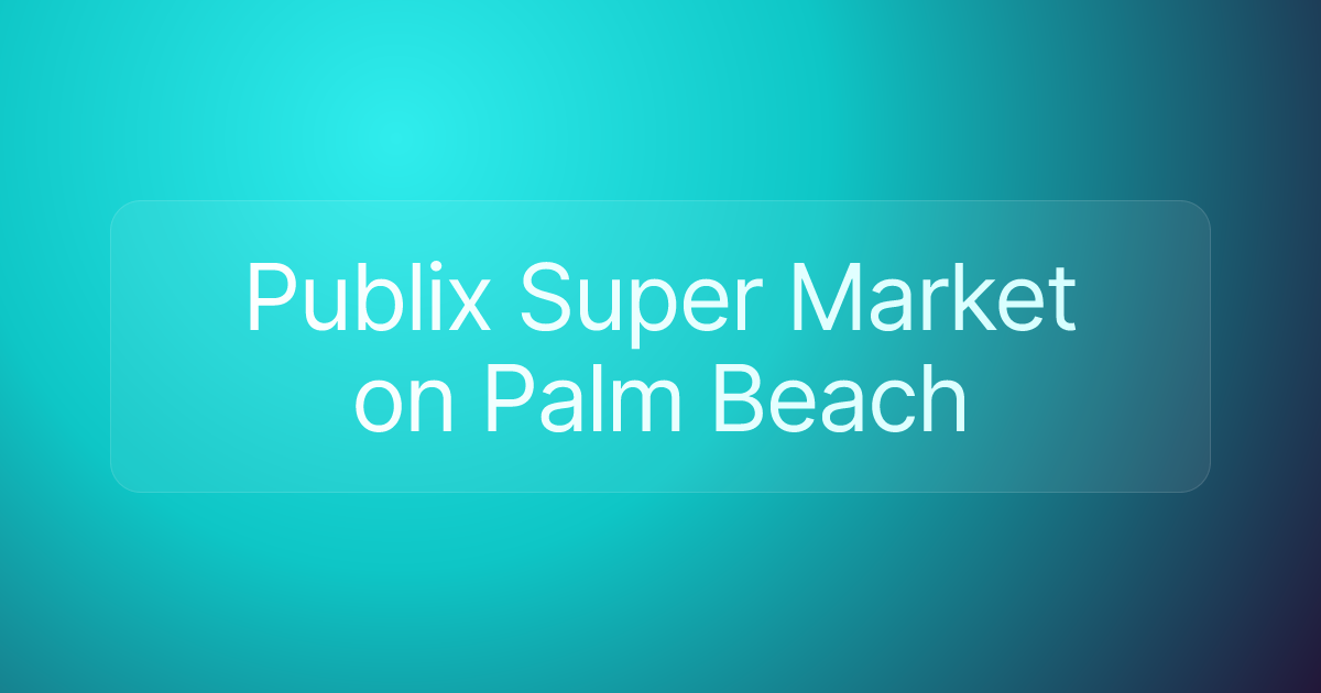 Publix Super Market on Palm Beach