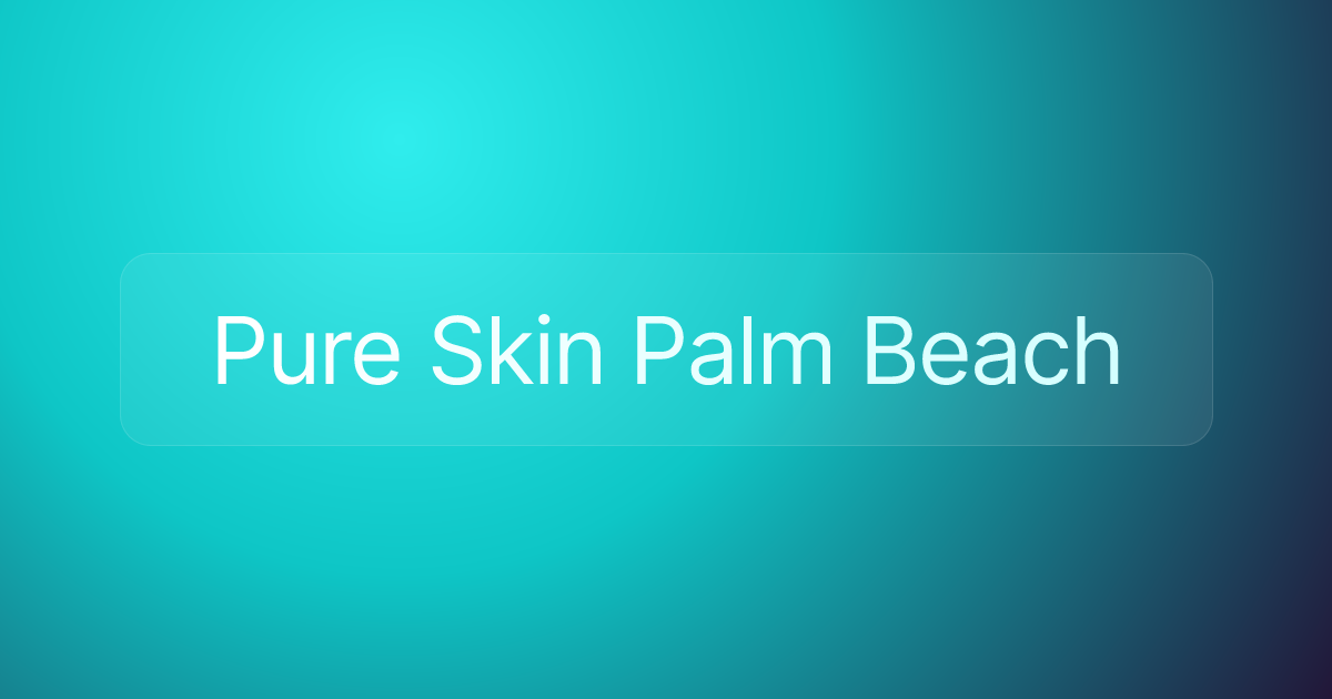 Pure Skin Palm Beach