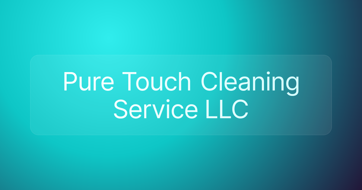 Pure Touch Cleaning Service LLC