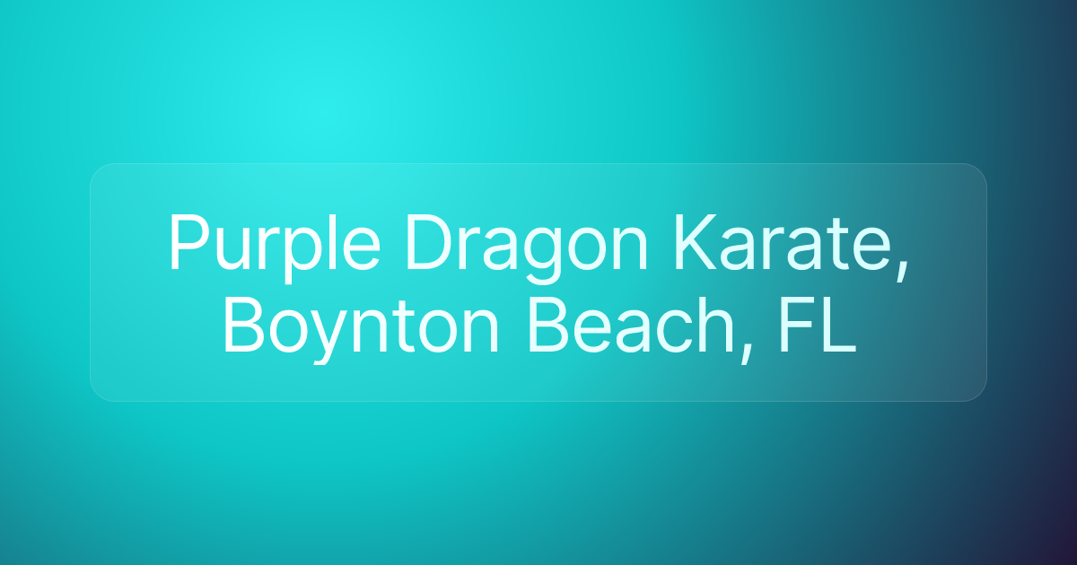 Purple Dragon Karate, Boynton Beach, FL