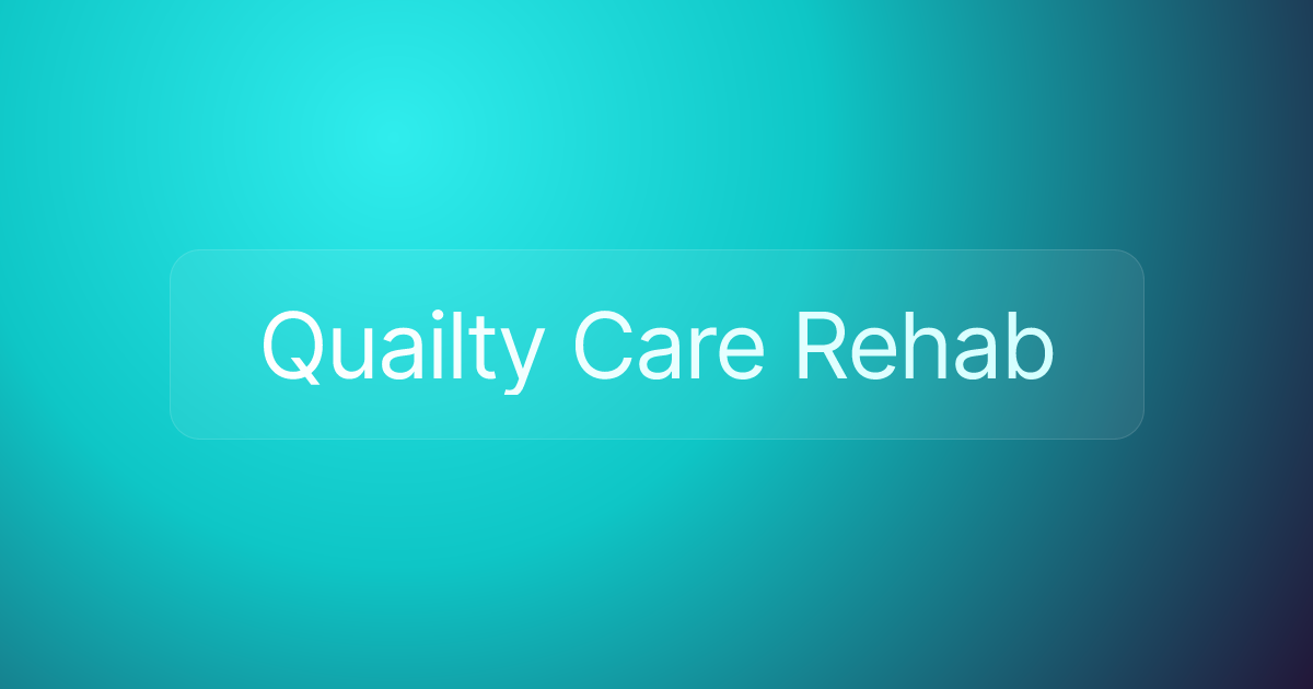 Quailty Care Rehab