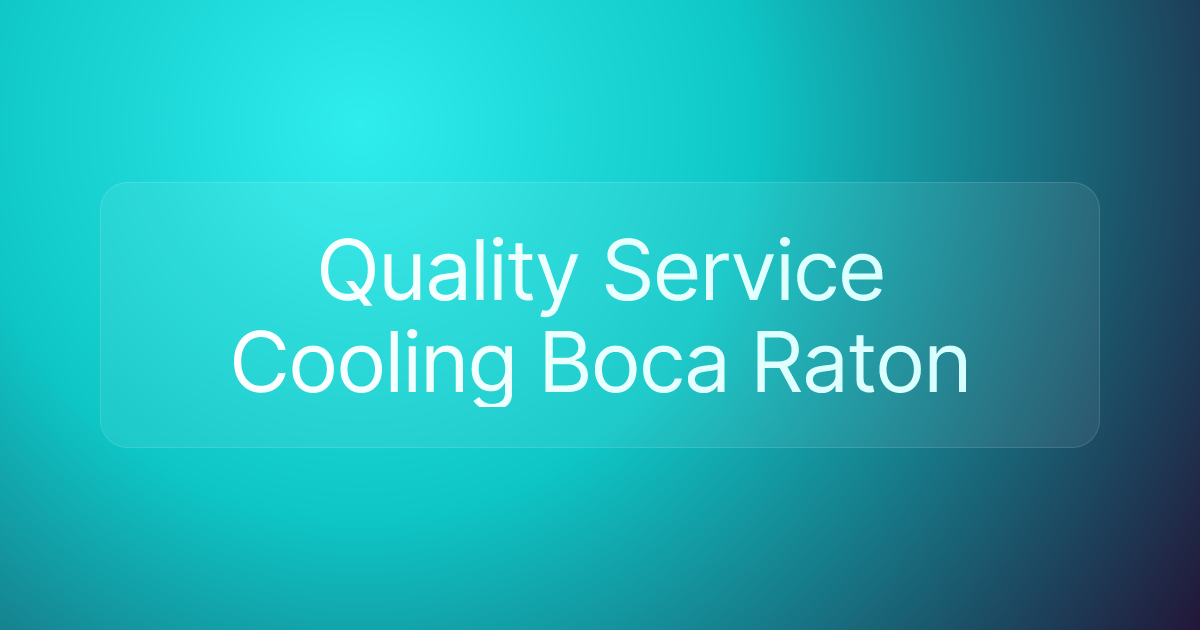 Quality Service Cooling Boca Raton