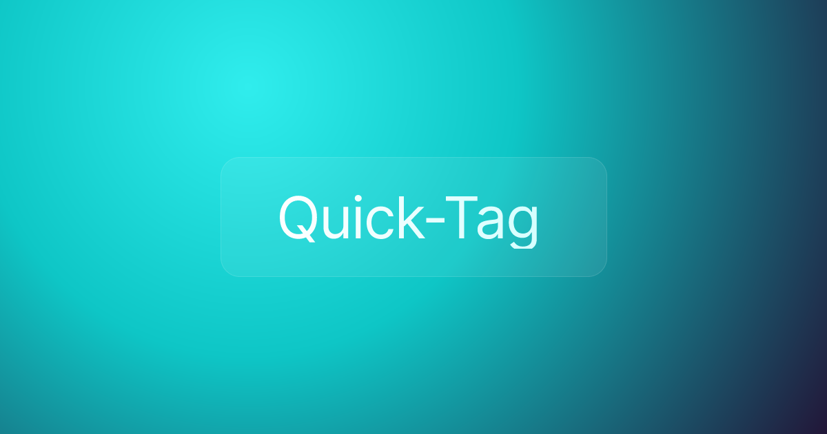 Quick-Tag