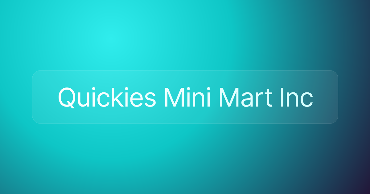 Quickies Mini Mart Inc