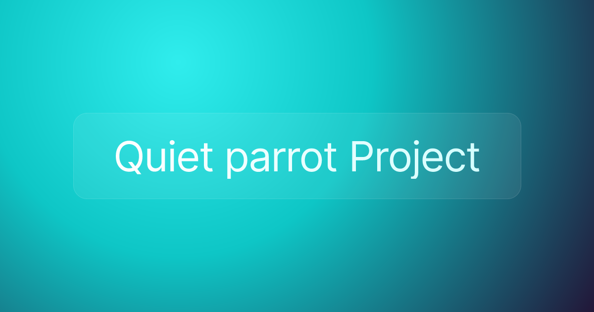 Quiet parrot Project