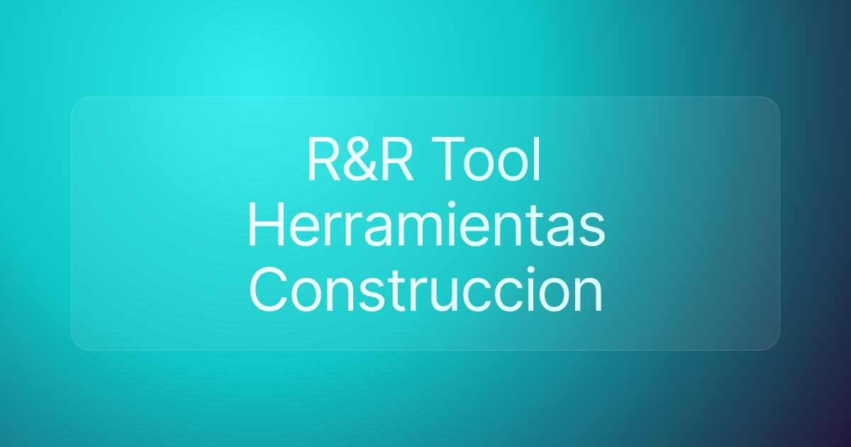 R&R Tool Herramientas Construccion