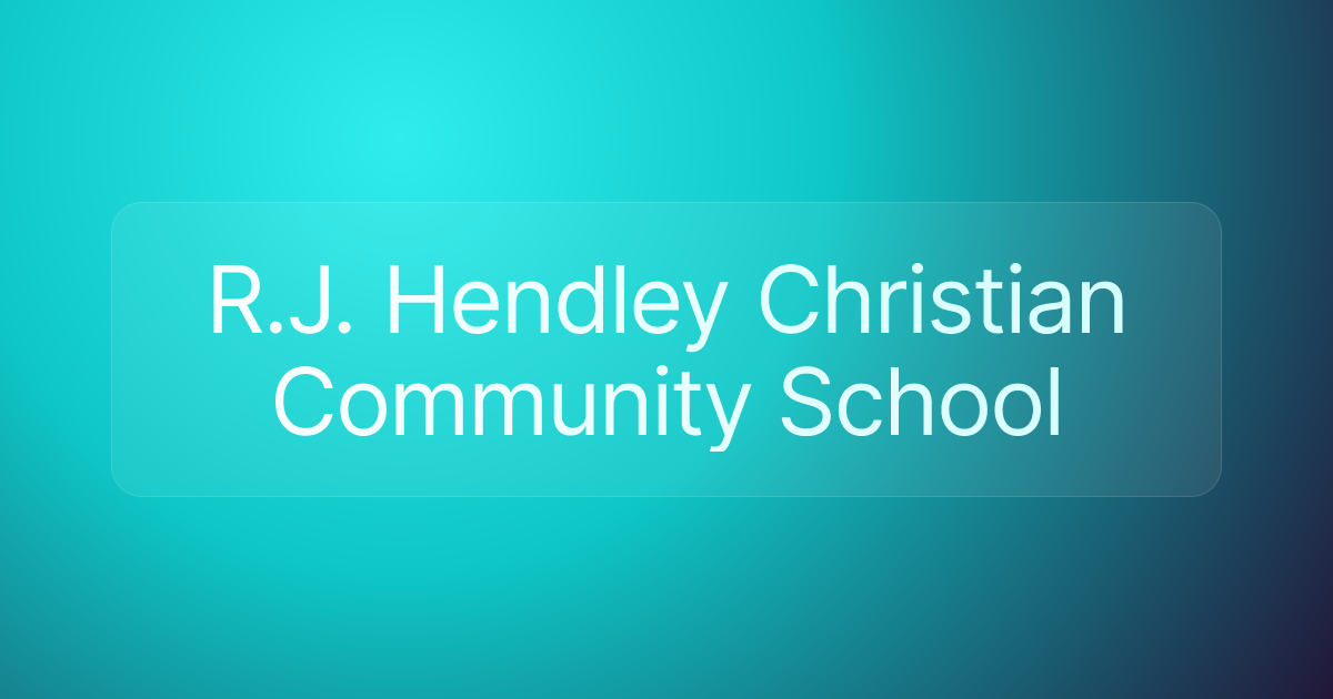 R.J. Hendley Christian Community School
