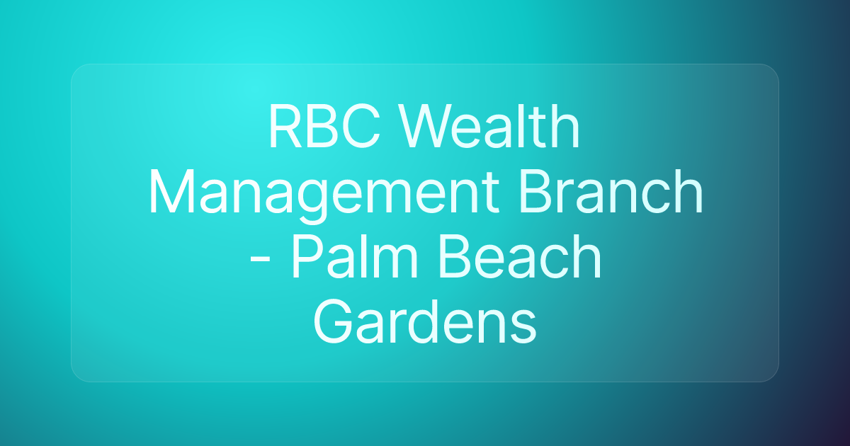 RBC Wealth Management Branch - Palm Beach Gardens