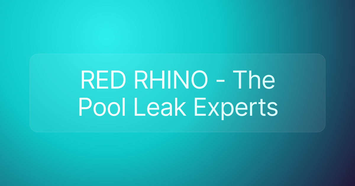 RED RHINO - The Pool Leak Experts