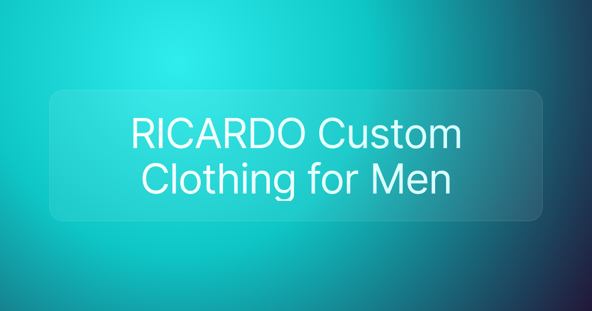 RICARDO Custom Clothing for Men
