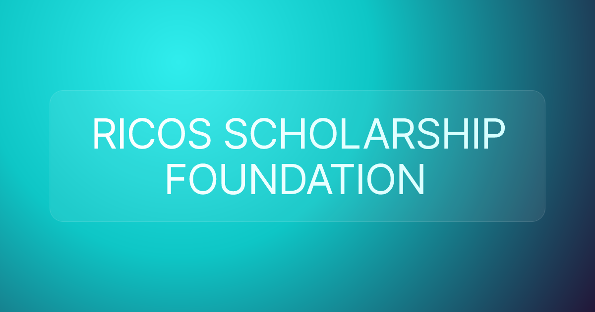 RICOS SCHOLARSHIP FOUNDATION