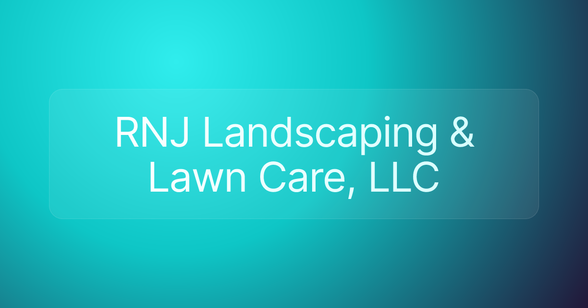 RNJ Landscaping & Lawn Care, LLC