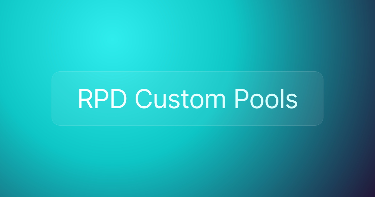 RPD Custom Pools